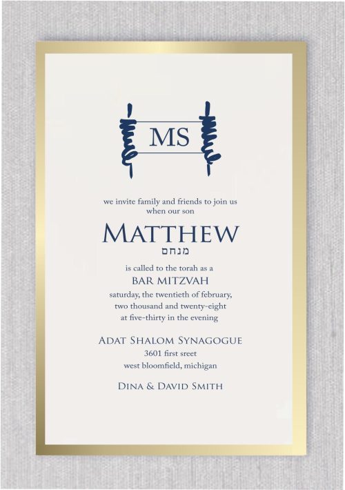 A navy and gold foil border elegantly wraps around the edges of the Bar Mitzvah invitation, offering a striking contrast against deep navy blue text. This luxurious foil detail gleams, setting the tone for a sophisticated and memorable celebration. The shimmering gold border creates a visual balance, combining modern elegance with timeless class. The event details are thoughtfully arranged within the gold foil border, with key information presented in all caps to emphasize its importance. The boy's name, prominently featured in large, bold text, is displayed in Hebrew at the center of the card. At the top of the invitation, a modern sketch of a Torah scroll symbolizes the Bar Mitzvah boy's Aliyah l'Torah. Inside the Torah, a personalized monogram of the boy's name adds a unique touch, making the bar mitzvah invitation even more special.