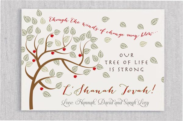 Immerse your loved ones in the spirit of Rosh Hashanah and the Jewish New Year with our elegant Tree of Life design. The top of the card reads: "Though the winds of change may blow..." and the middle proclaims: "our Tree of Life is strong." It’s a beautiful way to convey your warm wishes and make this Rosh Hashanah and the Jewish New Year truly magical for those you cherish.