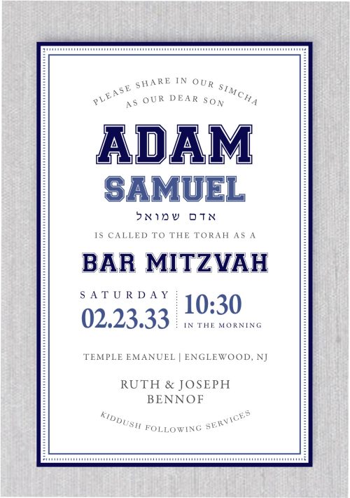 "Navy and Charcoal Triple Border – Bar Mitzvah Invitation: Our invitation showcases a sleek triple border design in navy and charcoal, creating a simple yet sophisticated frame for your Bar Mitzvah celebration details. Your name takes the spotlight, presented in an exquisite and stylish font that reflects your elegant taste. The bar mitzvah boy's name is prominently featured in bold lettering, making a striking statement. Measuring an impressive 5.5 x 8.5 inches, printed on luxurious 130lb. card stock, and accompanied by Euro flap envelopes, this invitation is meticulously designed to leave a lasting impression with its blend of elegance and size."