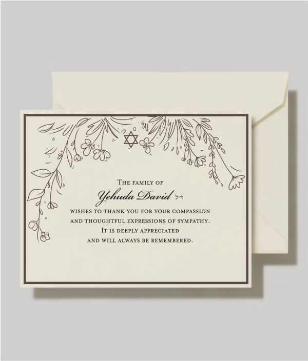 Garden of Memories Jewish Sympathy Cards offer a heartfelt way to express your appreciation during a time of loss. Featuring a meaningful design with the Star of David surrounded by a serene garden of flowers, and the Hebrew phrase "ז״ל – Zikhrono Livracha" (of blessed memory), these cards are thoughtfully created for sending after a Jewish funeral. They provide a sincere and graceful way to honor a loved one’s memory and share your gratitude with compassion and respect.