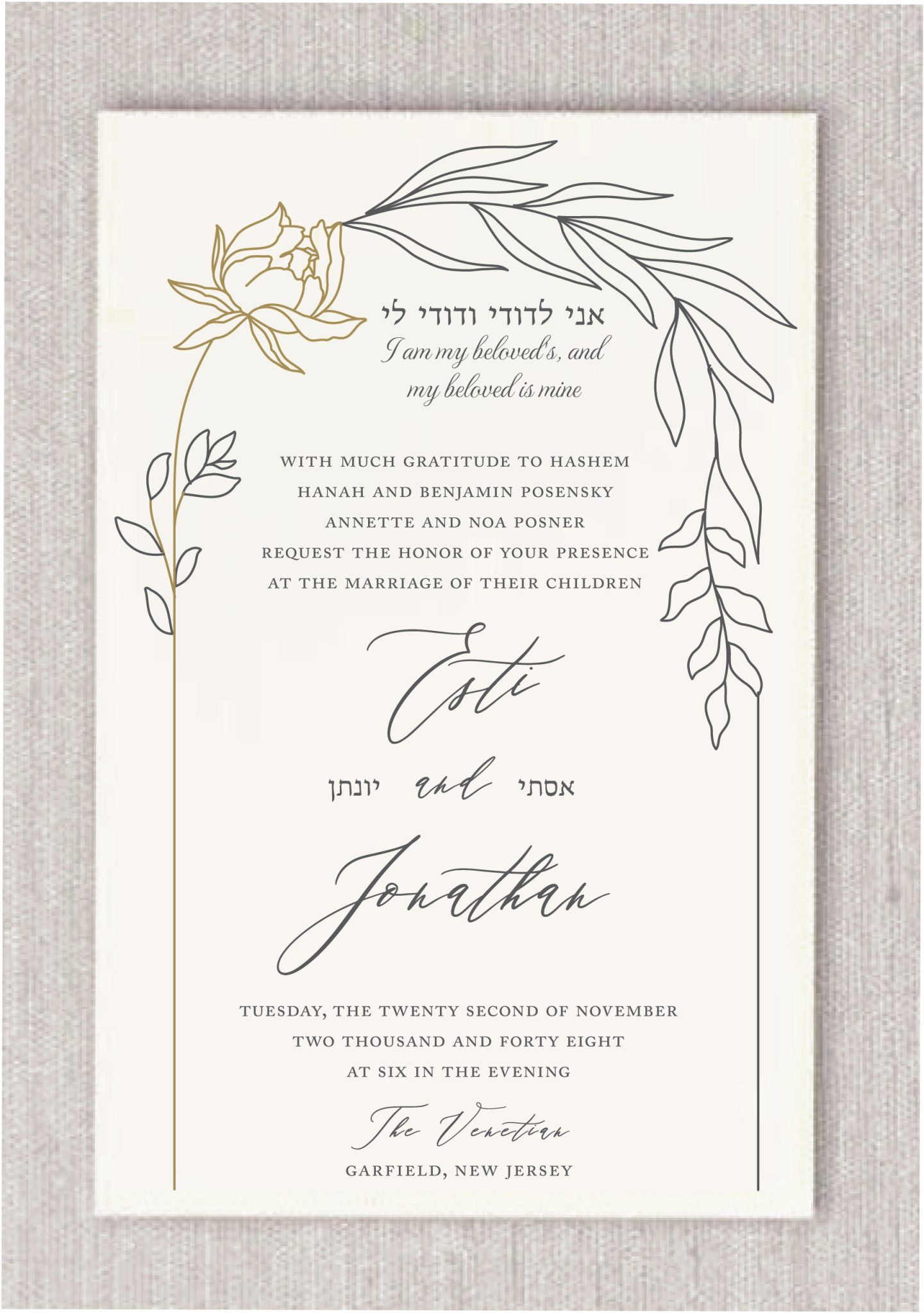 Gold and Smoke Chuppah Frame Jewish Wedding Invitation | Elegant Tradition with a Modern Artistic Touch Invite your guests with timeless elegance using this Gold and Smoke Chuppah Frame Jewish Wedding Invitation, a design that beautifully blends Jewish tradition with refined contemporary style. The invitation is framed by a chuppah shaped border, symbolizing the sacred space where the couple begins their life together. Flowing along the structure are fine line art details in a rich dark smoke tone, adding depth and sophistication without overwhelming the design. Intertwined with the lines are graceful gold leaves, lending a sense of natural movement and balance. At the curve of the frame, a large rose in radiant gold emerges as the focal point, a striking symbol of love, beauty, and new beginnings. The cherished verse “I am my beloved’s, and my beloved is mine” is elegantly displayed in both Hebrew and English, centered beneath the arch as a spiritual blessing. The couple’s names appear in a refined script, with space to include Hebrew names, honoring tradition in a personal and heartfelt way. This invitation is ideal for couples seeking a design rich in symbolism and style, perfect for a traditional Jewish wedding or a modern celebration rooted in heritage and meaning.